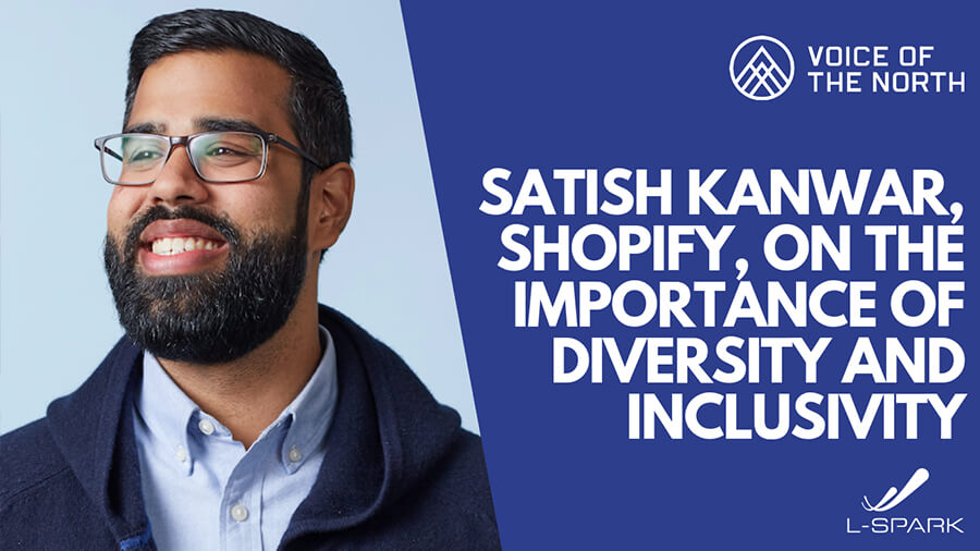 blog Voice of the North, Satish Kanwar at Shopify