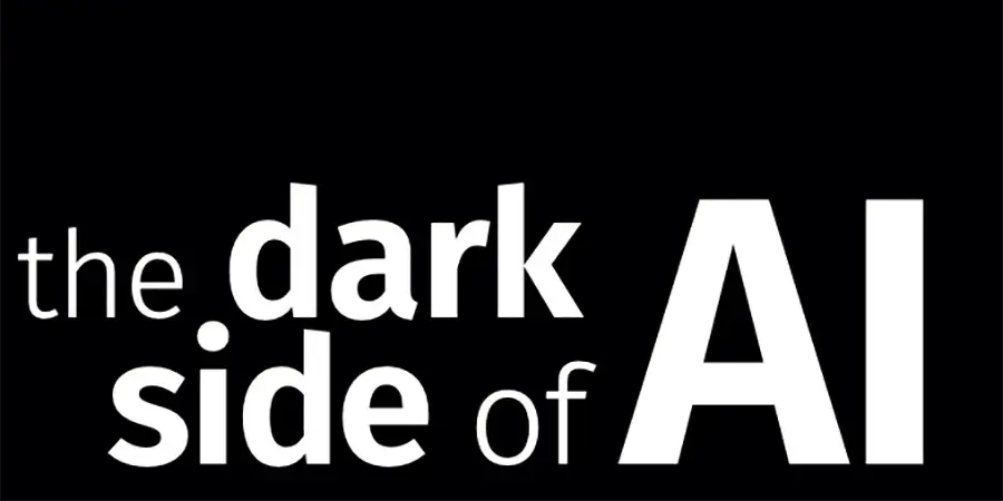 the dark side of AI